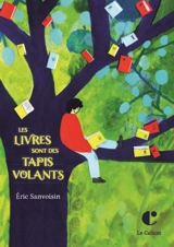 Les livres sont des tapis volants - Eric Sanvoisin