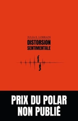 Distorsion sentimentale - Julia Lorrain