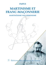 Martinisme et franc-maçonnerie : martinésisme willermosisme - Papus