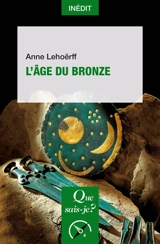 L'âge du bronze - Anne Lehoërff