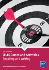 IELTS games and activities, speaking and writing : focus and fun for the IELTS classroom - Aïda Sahutoglu