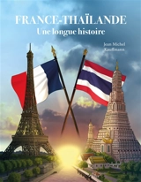 France-Thaïlande : une longue histoire - Jean-Michel Kauffmann