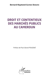 Droit et contentieux des marchés publics au Cameroun - Bernard-Raymond Guimdo Dongmo