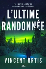 L'ultime randonnée - Vincent Ortis