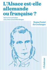 L'Alsace est-elle allemande ou française ? - Numa Denis Fustel de Coulanges