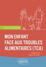 Mon enfant face aux troubles alimentaires (TCA) - Solange Cook