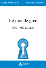 Le monde grec : 510 à 362 av. n.è. - Romain Guicharrousse