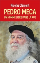 Pedro Meca : un homme libre dans la rue - Nicolas Clément