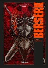 Berserk : à l'encre des ténèbres - Quentin Boëton