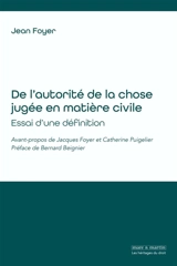 De l'autorité de la chose jugée en matière civile : essai d'une définition - Jean Foyer