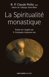 La spiritualité monastique - Claude Peifer