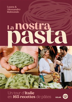 La nostra pasta : un tour d'Italie de la pâte : histoire, techniques et recettes - Luana Belmondo