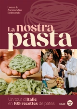 La nostra pasta : un tour d'Italie de la pâte : histoire, techniques et recettes - Luana Belmondo