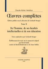 Oeuvres complètes. Vol. 2. De l'homme, de ses facultés intellectuelles et de son éducation - Claude-Adrien Helvétius