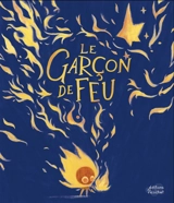 Le garçon de feu - Sarthak Sinha