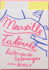 Marseille tatouée : histoires de tatouages