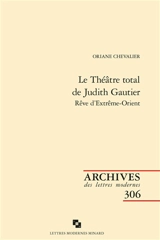 Le théâtre total de Judith Gautier : rêve d'Extrême-Orient - Oriane Chevalier