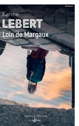 Loin de Margaux - Karine Lebert