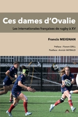 Ces dames d'Ovalie : les internationales françaises de rugby à XV - Francis Meignan