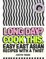 Long Day ? : Cook This. - Tsang, Justin