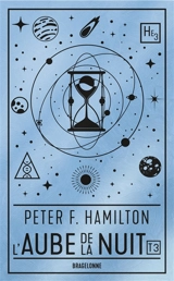 L'aube de la nuit. Vol. 3. L'alchimiste du neutronium. Vol. 1. Consolidation - Peter F. Hamilton