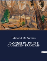L’AVENIR DU PEUPLE CANADIEN- FRANCAIS - Edmond de Nevers