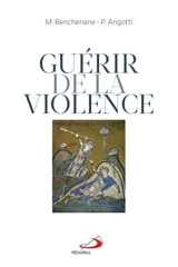 Guérir de la violence - Mustapha Benchenane