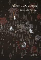 Aller aux corps - Veilleux, Laurence Lola