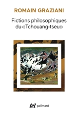 Fictions philosophiques du Tchouang-tseu - Romain Graziani