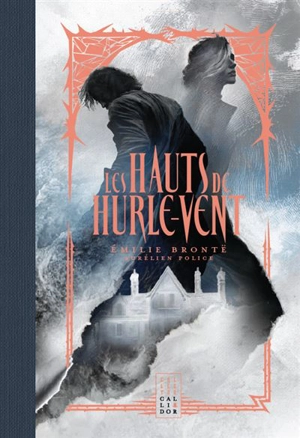 Les hauts de Hurle-Vent - Emily Brontë