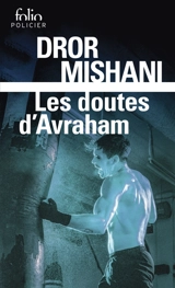 Les doutes d'Avraham : une enquête d'Avraham Avraham - Dror A. Mishani