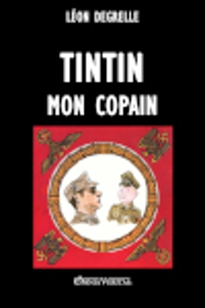 Tintin mon copain - Léon Degrelle