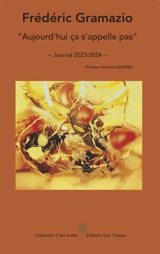 Aujourd'hui ça s'appelle pas : journal 2023-2024 - Frédéric Gramazio