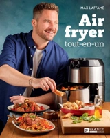 Air fryer tout-en-un - Max L'Affamé