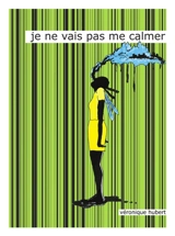 Je ne vais pas me calmer - Véronique Hubert