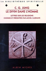 Le divin dans l'homme : lettres sur les religions - Carl Gustav Jung