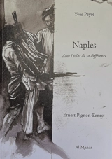 Naples dans l'éclat de sa différence - Yves Peyré