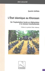 L'Etat islamique au Khorasan : de l'implantation locale en Afghanistan à la menace transnationale - Quentin Goffette