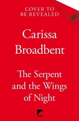 The Serpent and the Wings of Night - Broadbent, Carissa