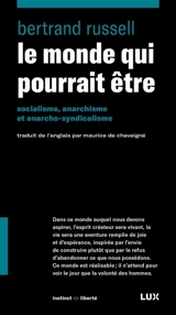 Le monde qui pourrait être : Socialisme, anarchisme et anarcho-syndicalisme - Bertrand Russell