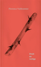 Droit au vertige - Florence Vuilleumier
