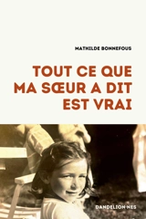 Tout ce que ma soeur a dit est vrai - Mathilde Bonnefous