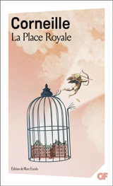 La place Royale - Pierre Corneille