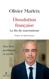 Dissolution française : la fin du macronisme - Olivier Marleix