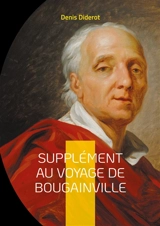 Supplément au voyage de Bougainville : Une critique éclairée des explorations européennes - Denis Diderot