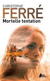 Mortelle tentation - Christophe Ferré