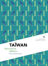 Taïwan : survivre libres - Pierre-Antoine Donnet