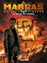 Marcas, maître franc-maçon. Le rituel de l'ombre : intégrale - Eric Giacometti