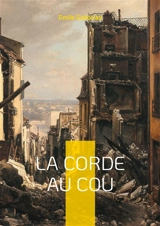 La Corde au cou : Mystères et incendies : une enquête haletante à Sauveterre - Emile Gaboriau