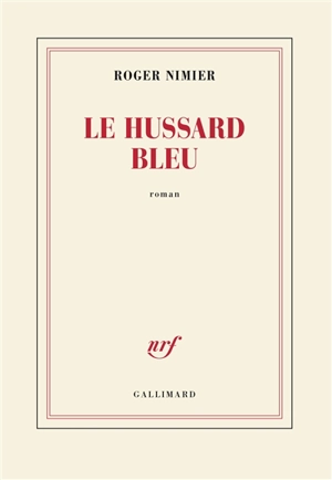 Le hussard bleu - Roger Nimier